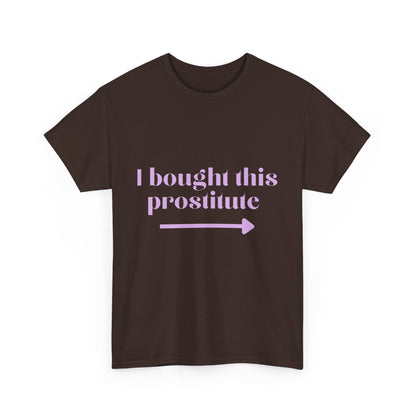 “I Bought This Pro....e” T-Shirt