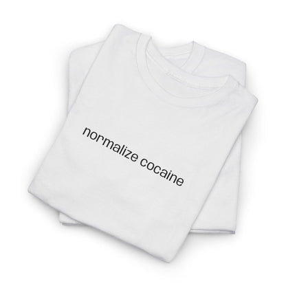 "normalize cocaine" Embroided T-Shirt