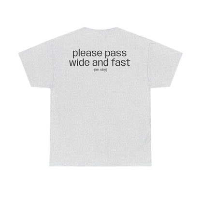 "please pass wide and fast" T-Shirt