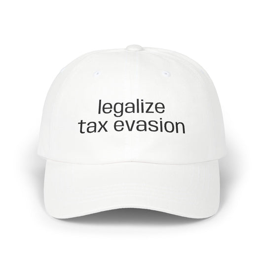 "Legalize Tax Evasion" Embroidered Hat