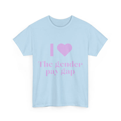 "I Love the Gender Pay Gap" T-Shirt