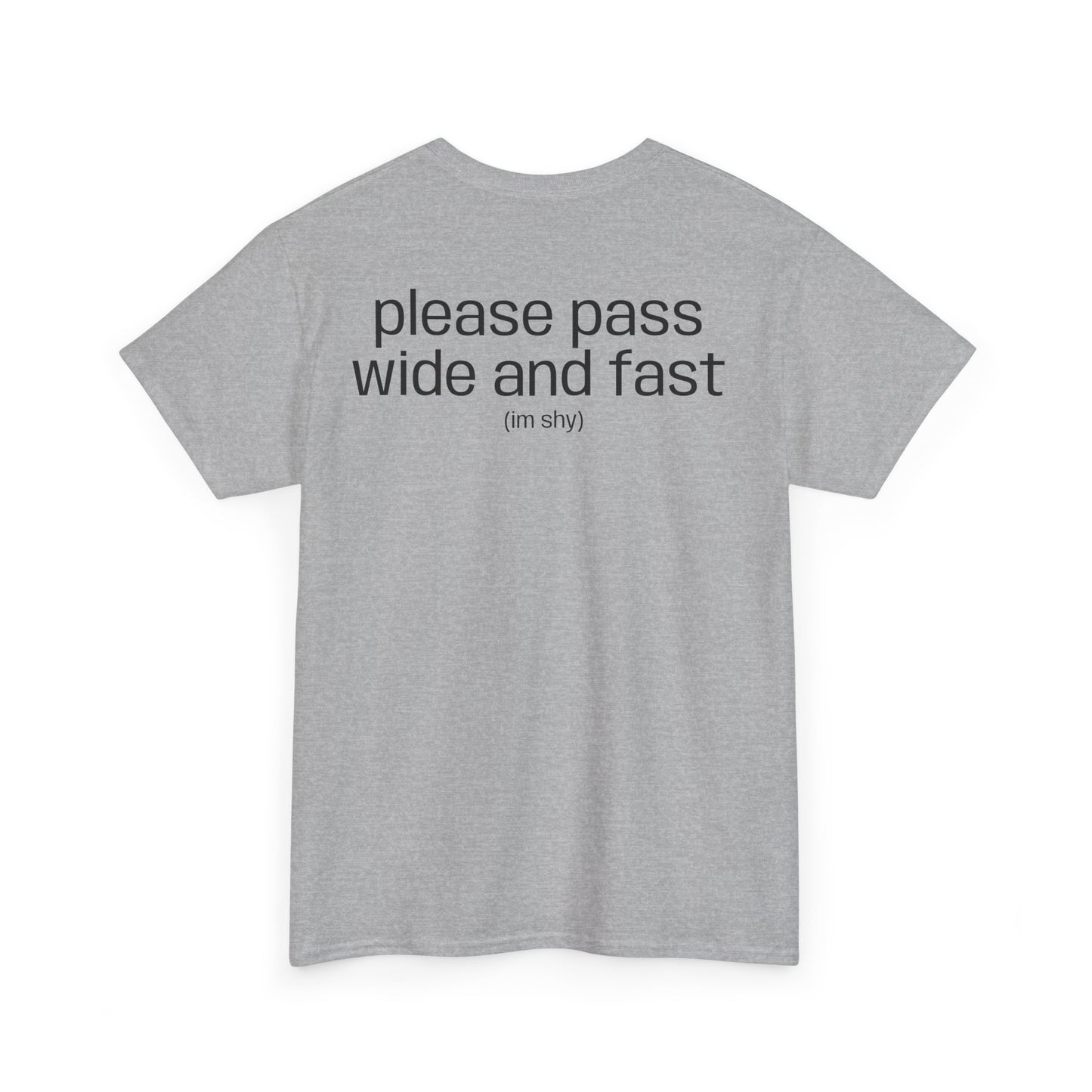 "please pass wide and fast" T-Shirt