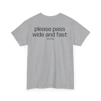 "please pass wide and fast" T-Shirt