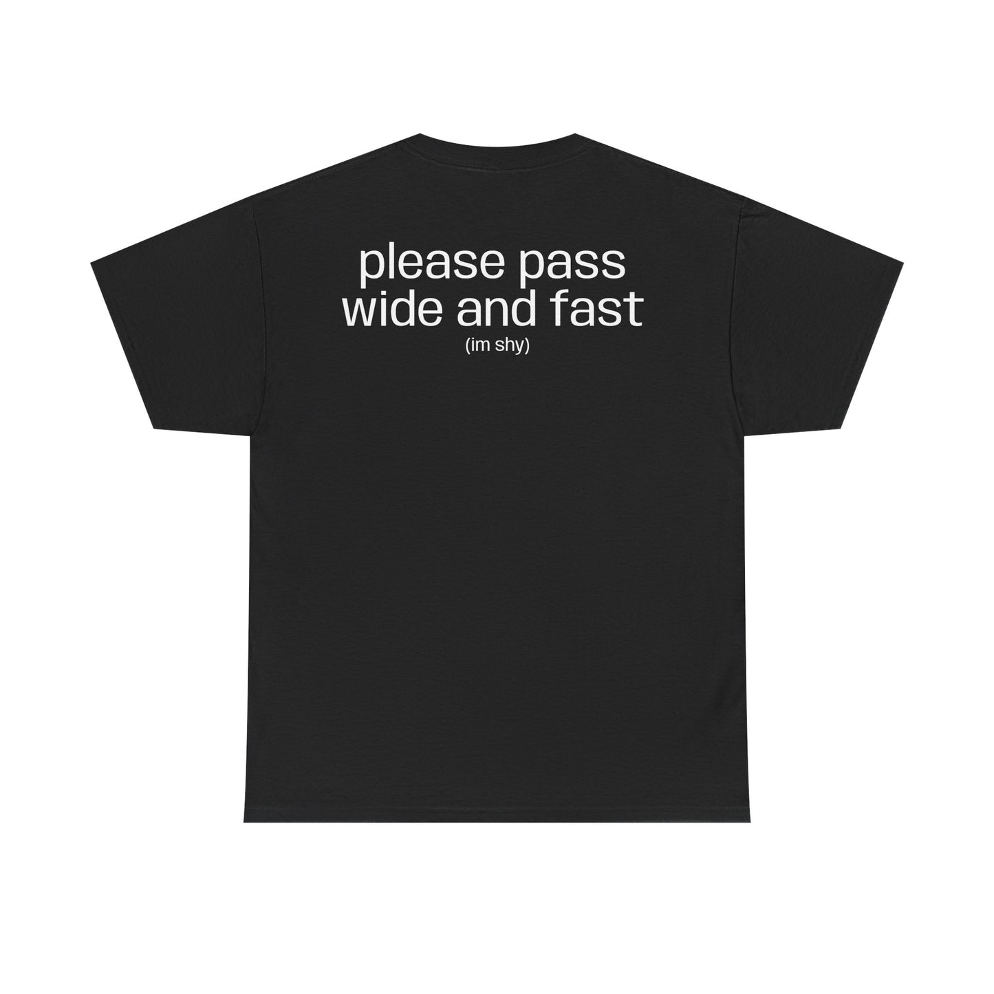 "please pass wide and fast" T-Shirt