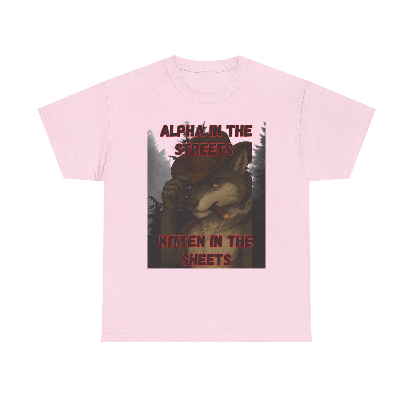 “Alpha in the Streets, Kitten in the Sheets” T-Shirt