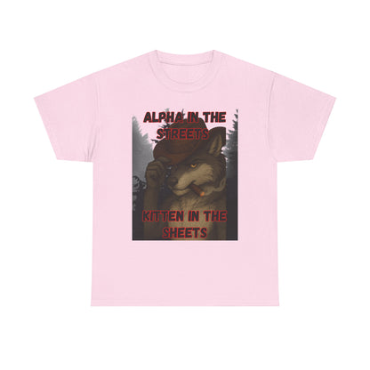 “Alpha in the Streets, Kitten in the Sheets” T-Shirt