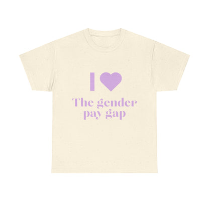 "I Love the Gender Pay Gap" T-Shirt