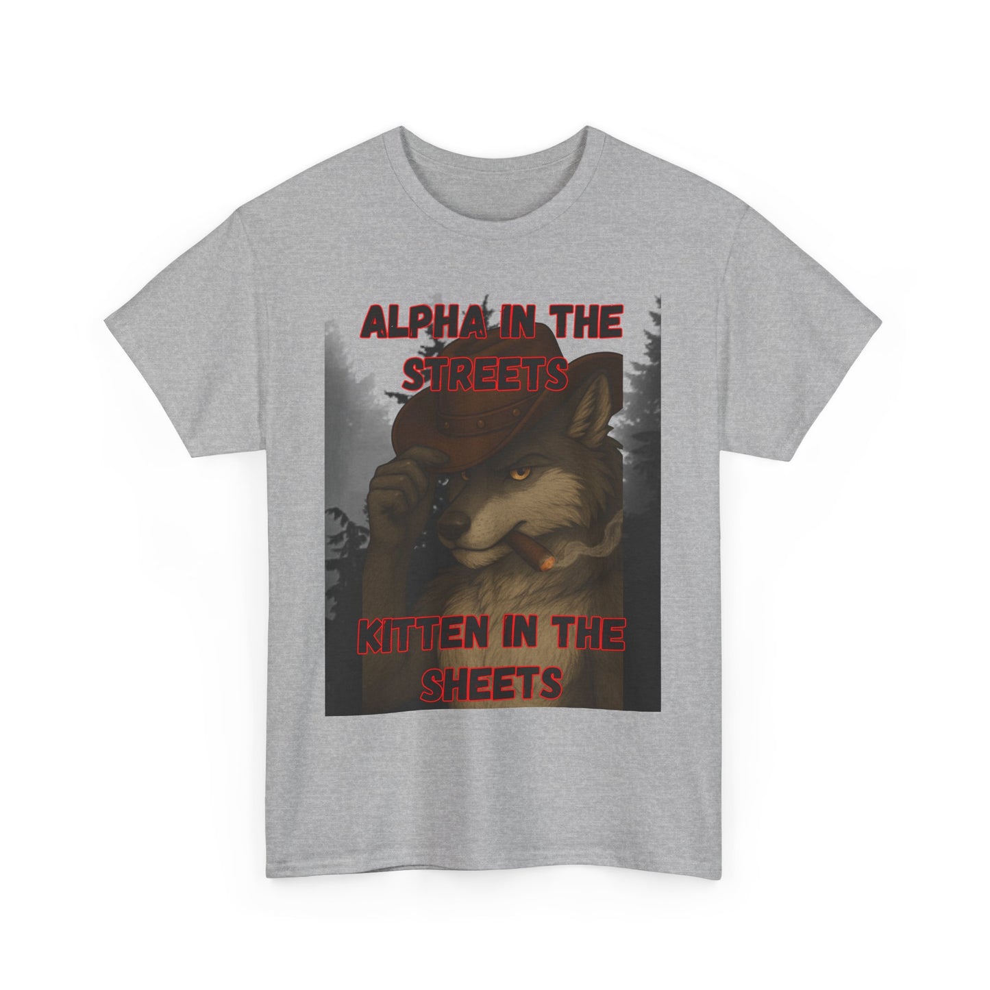 “Alpha in the Streets, Kitten in the Sheets” T-Shirt