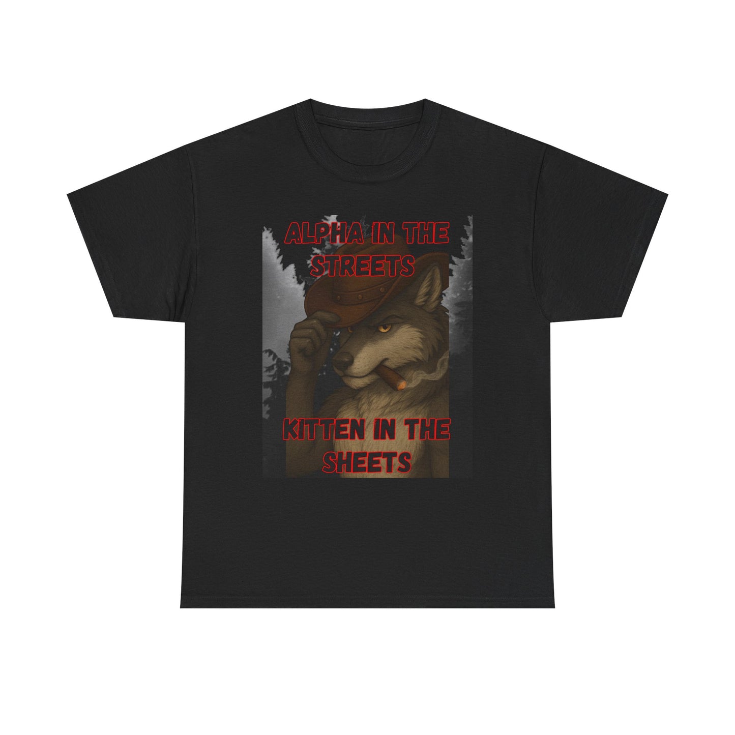 “Alpha in the Streets, Kitten in the Sheets” T-Shirt