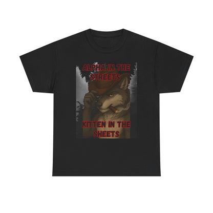 “Alpha in the Streets, Kitten in the Sheets” T-Shirt