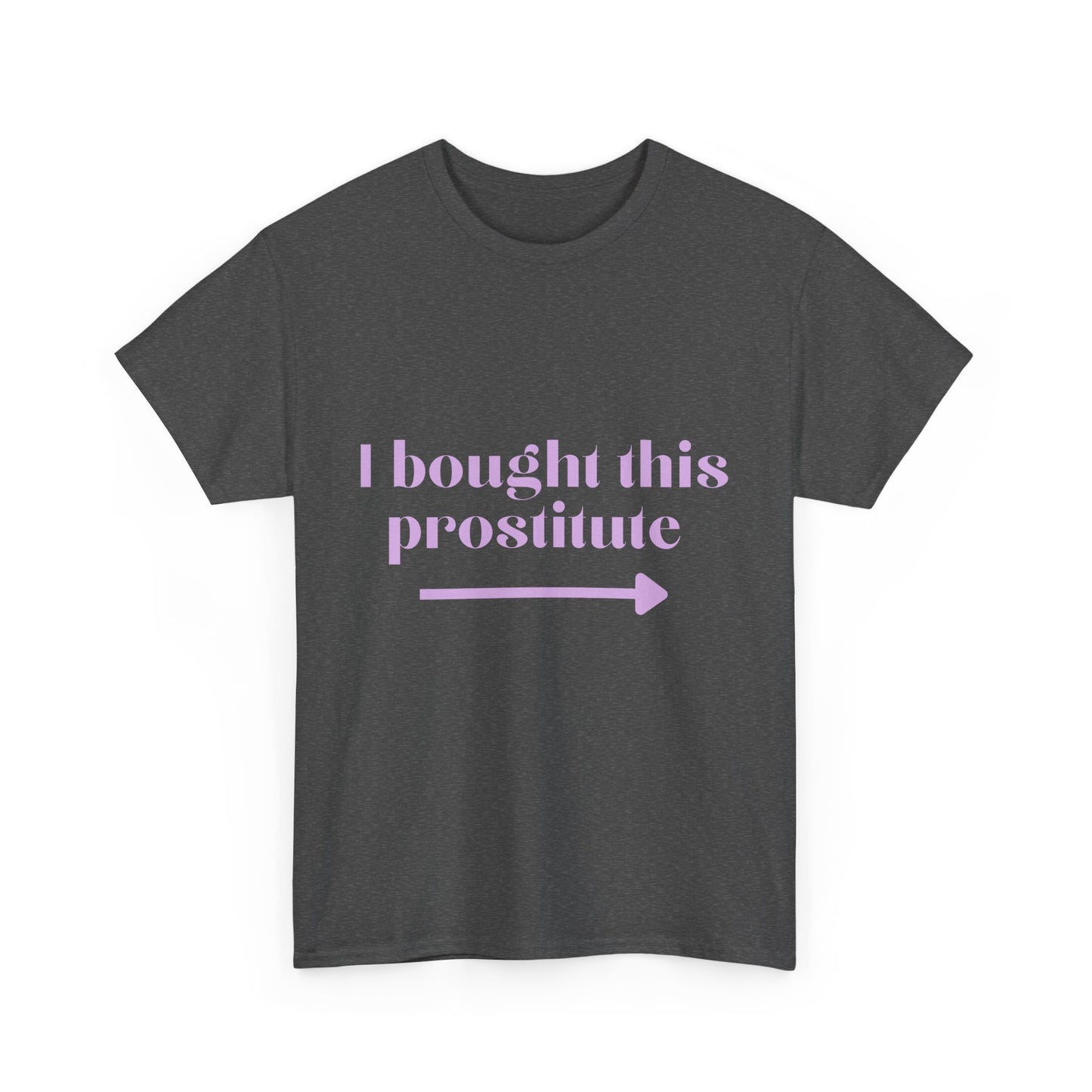 “I Bought This Pro....e” T-Shirt