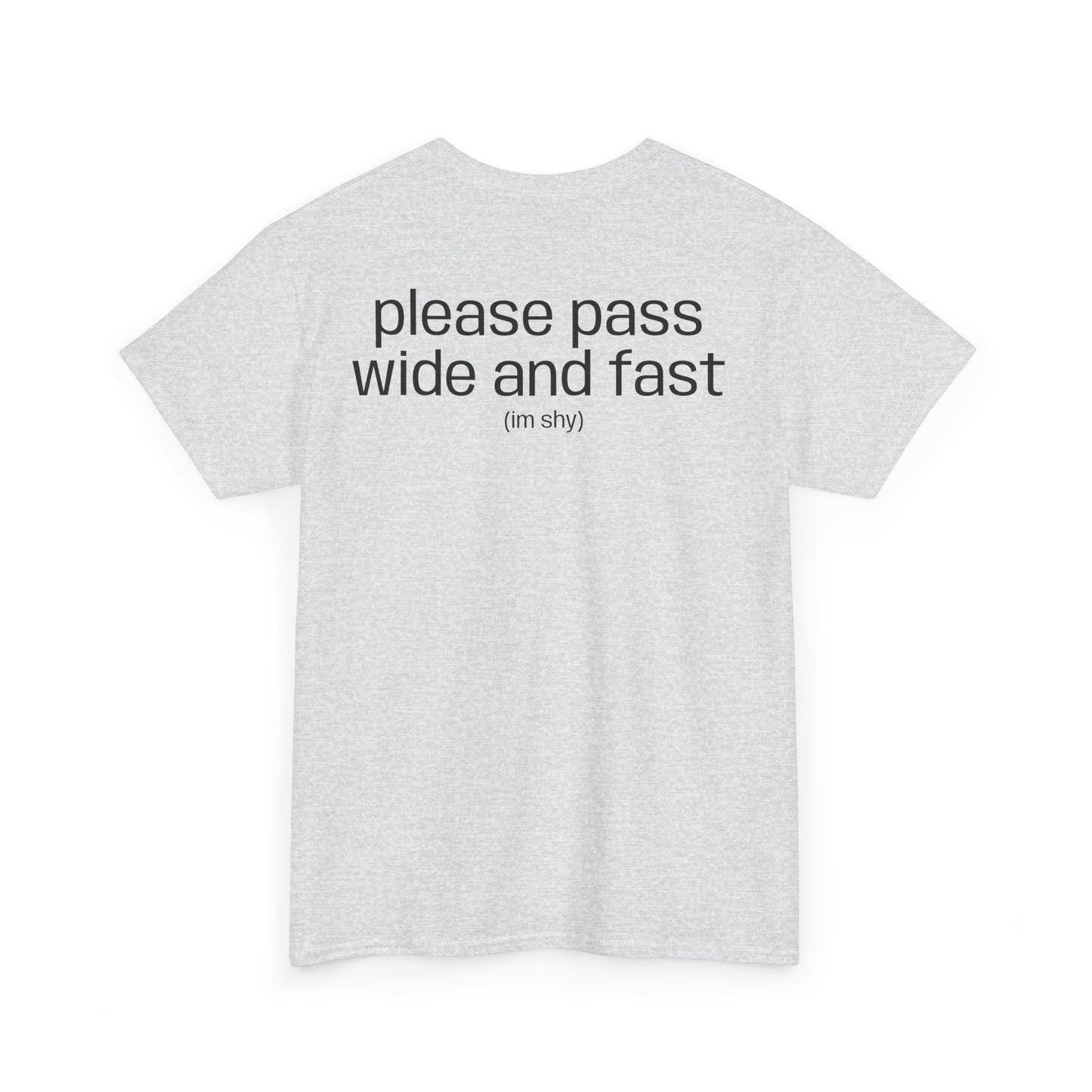 "please pass wide and fast" T-Shirt