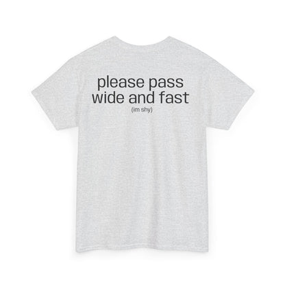 "please pass wide and fast" T-Shirt