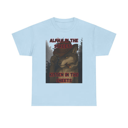 “Alpha in the Streets, Kitten in the Sheets” T-Shirt