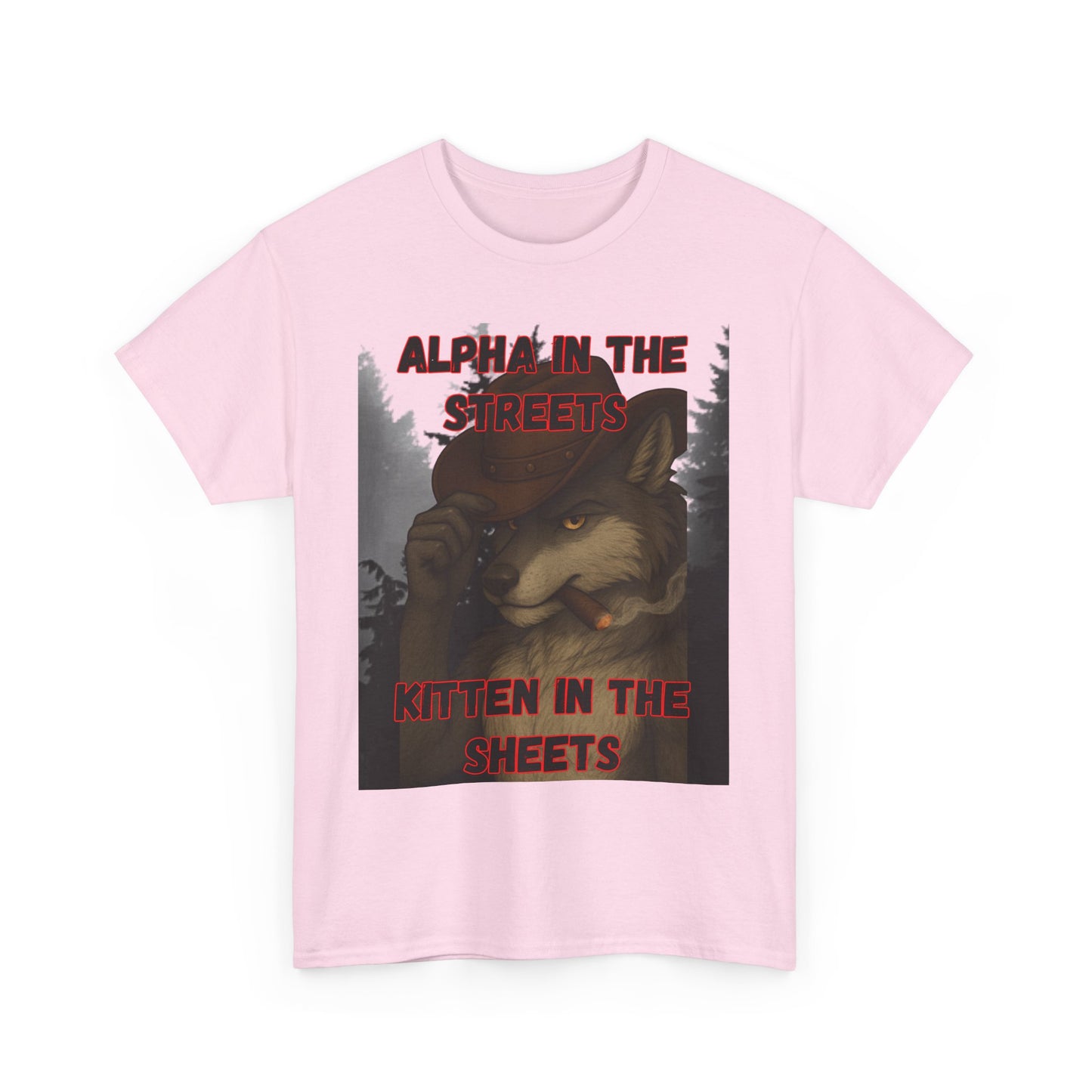 “Alpha in the Streets, Kitten in the Sheets” T-Shirt