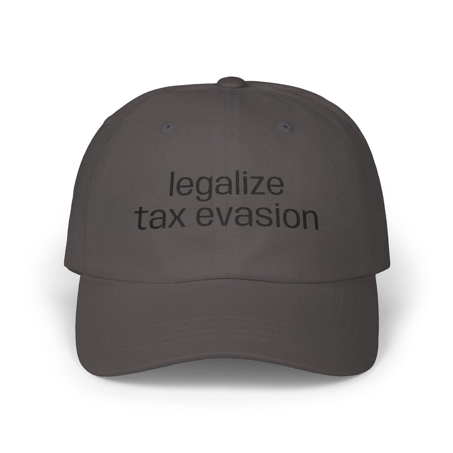 "Legalize Tax Evasion" Embroidered Hat