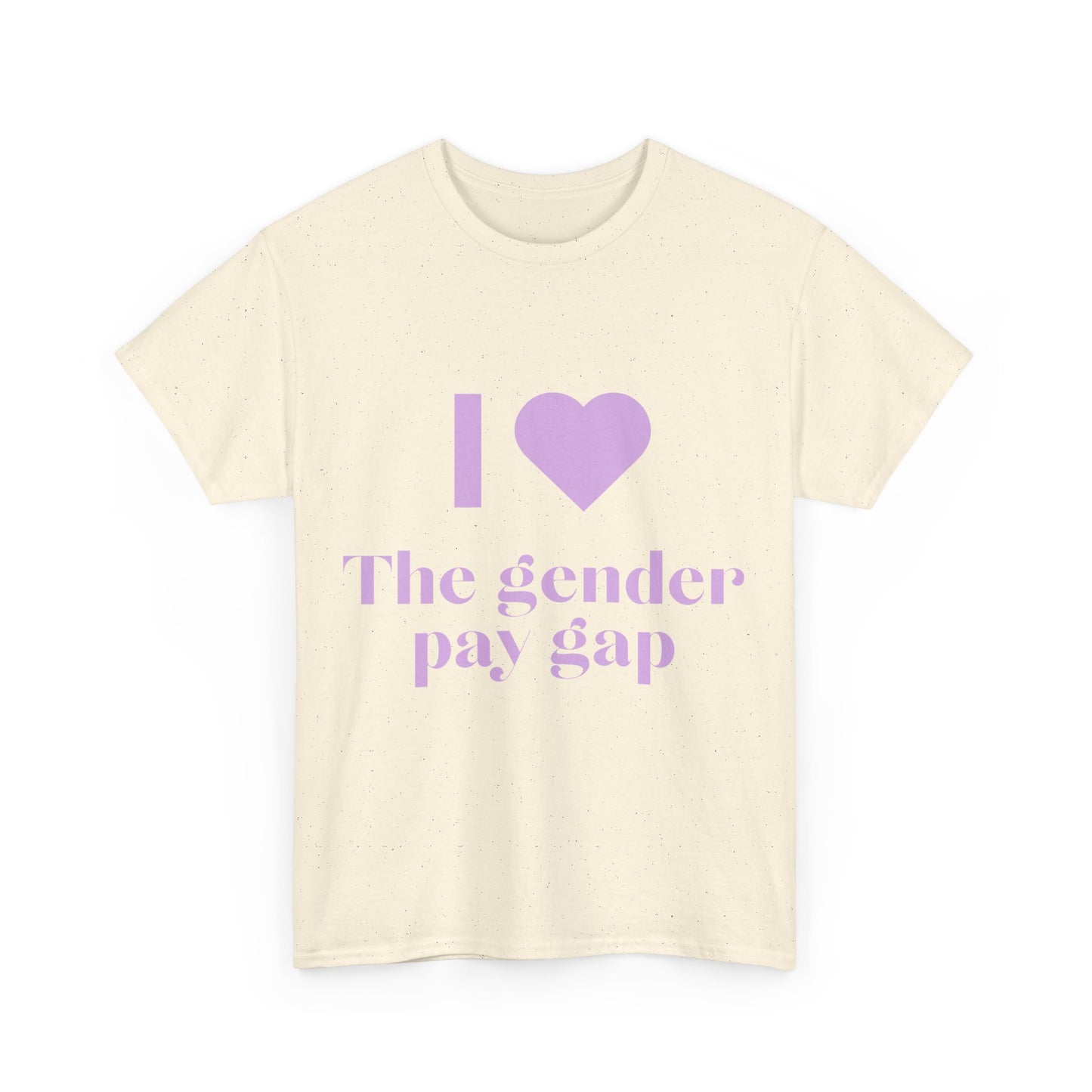 "I Love the Gender Pay Gap" T-Shirt