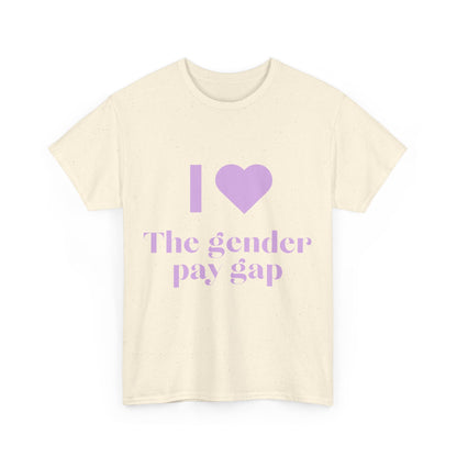 "I Love the Gender Pay Gap" T-Shirt