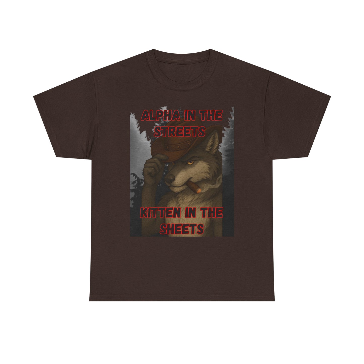 “Alpha in the Streets, Kitten in the Sheets” T-Shirt