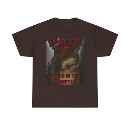 “Alpha in the Streets, Kitten in the Sheets” T-Shirt