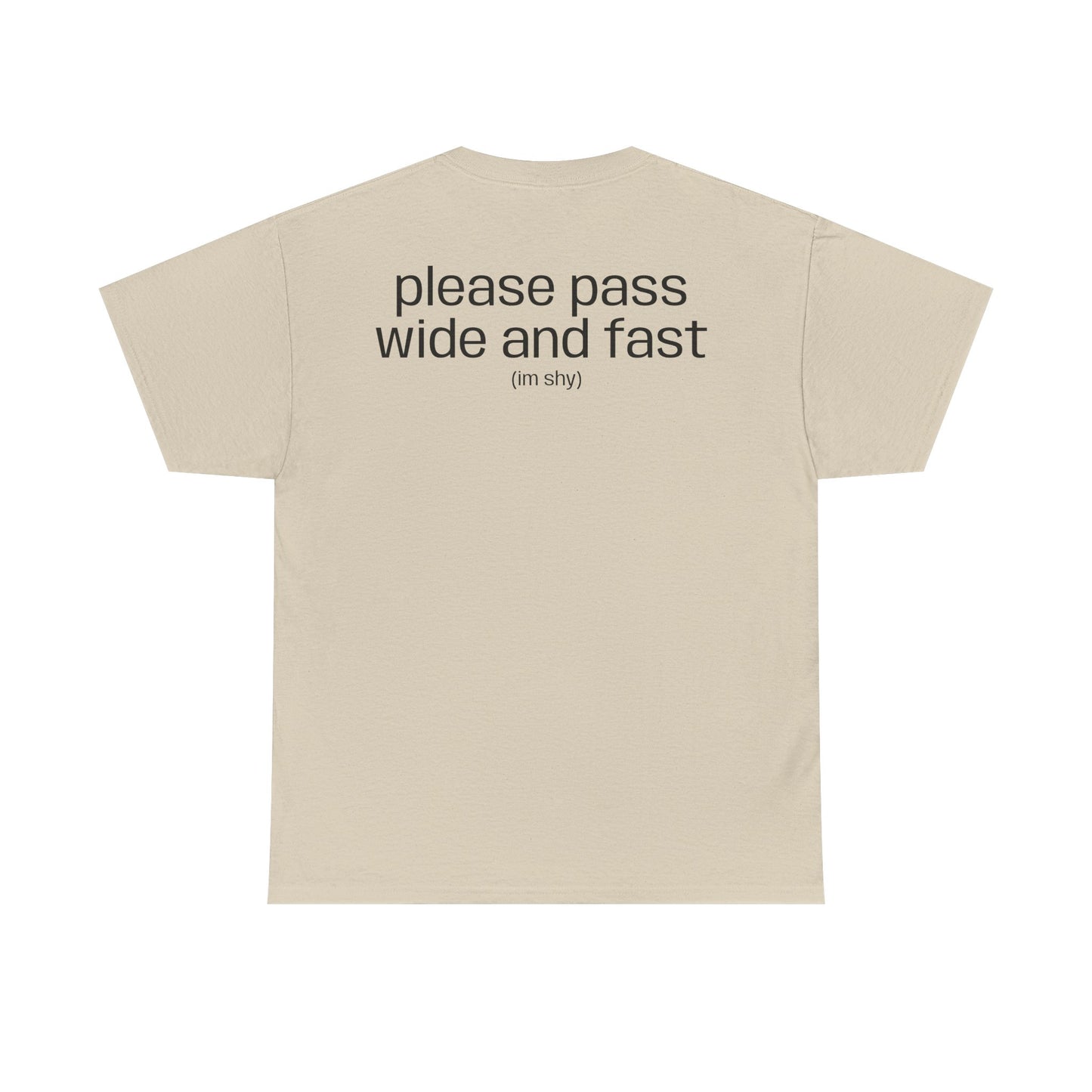 "please pass wide and fast" T-Shirt