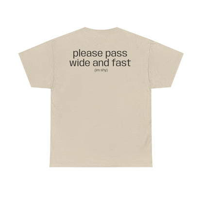 "please pass wide and fast" T-Shirt