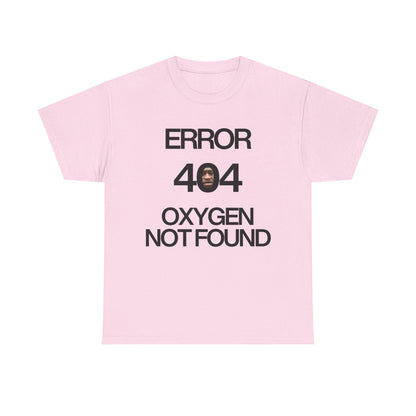 Error 404 Oxygen Not Found Meme T-Shirt