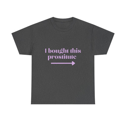 “I Bought This Pro....e” T-Shirt