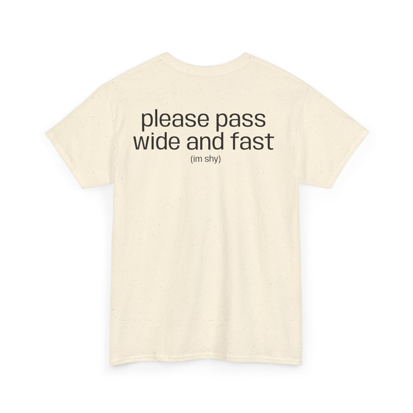 "please pass wide and fast" T-Shirt