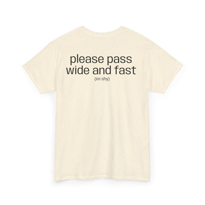 "please pass wide and fast" T-Shirt
