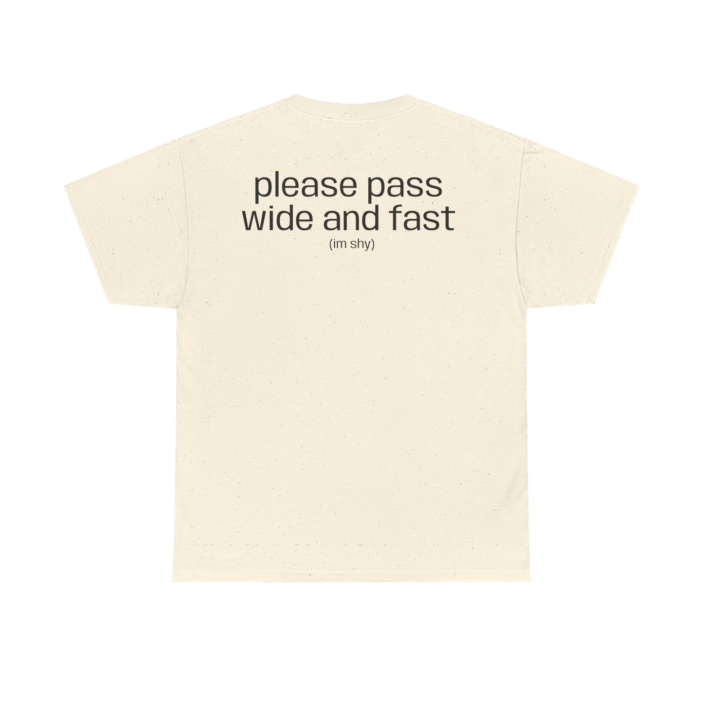 "please pass wide and fast" T-Shirt