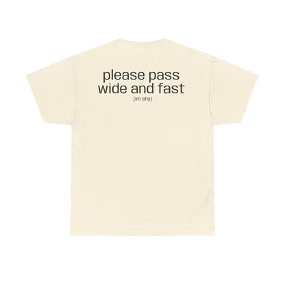 "please pass wide and fast" T-Shirt