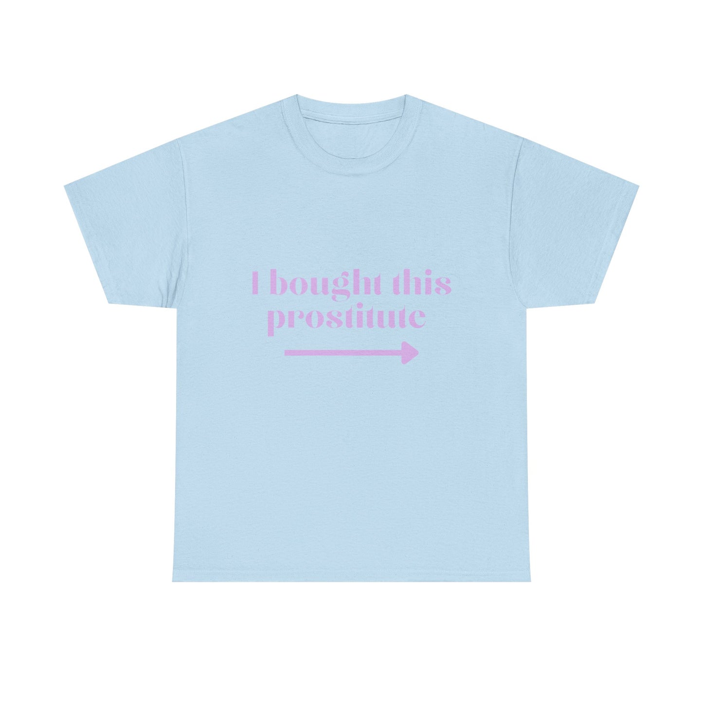 “I Bought This Pro....e” T-Shirt
