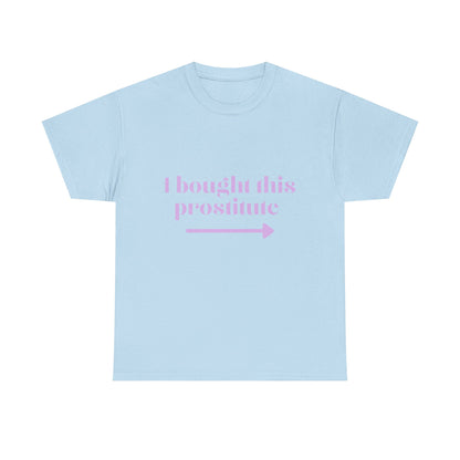 “I Bought This Pro....e” T-Shirt