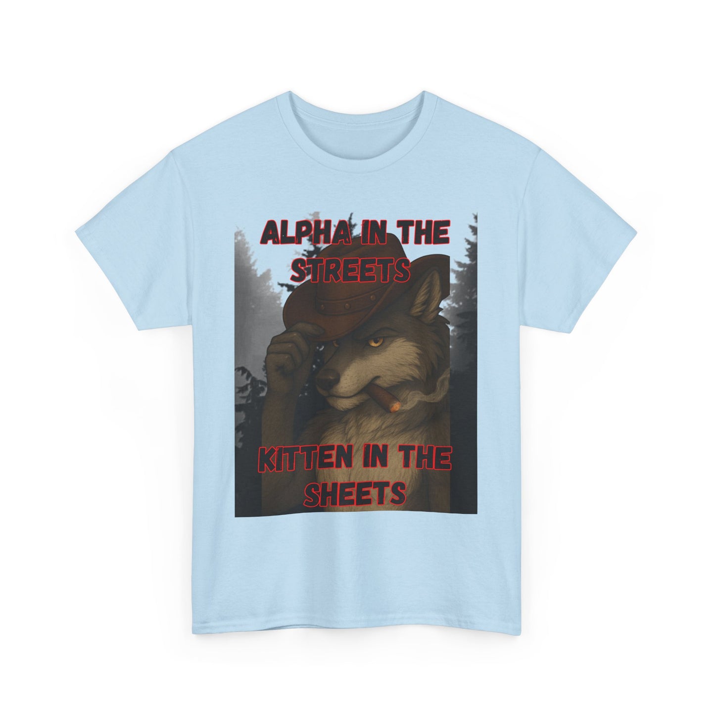 “Alpha in the Streets, Kitten in the Sheets” T-Shirt