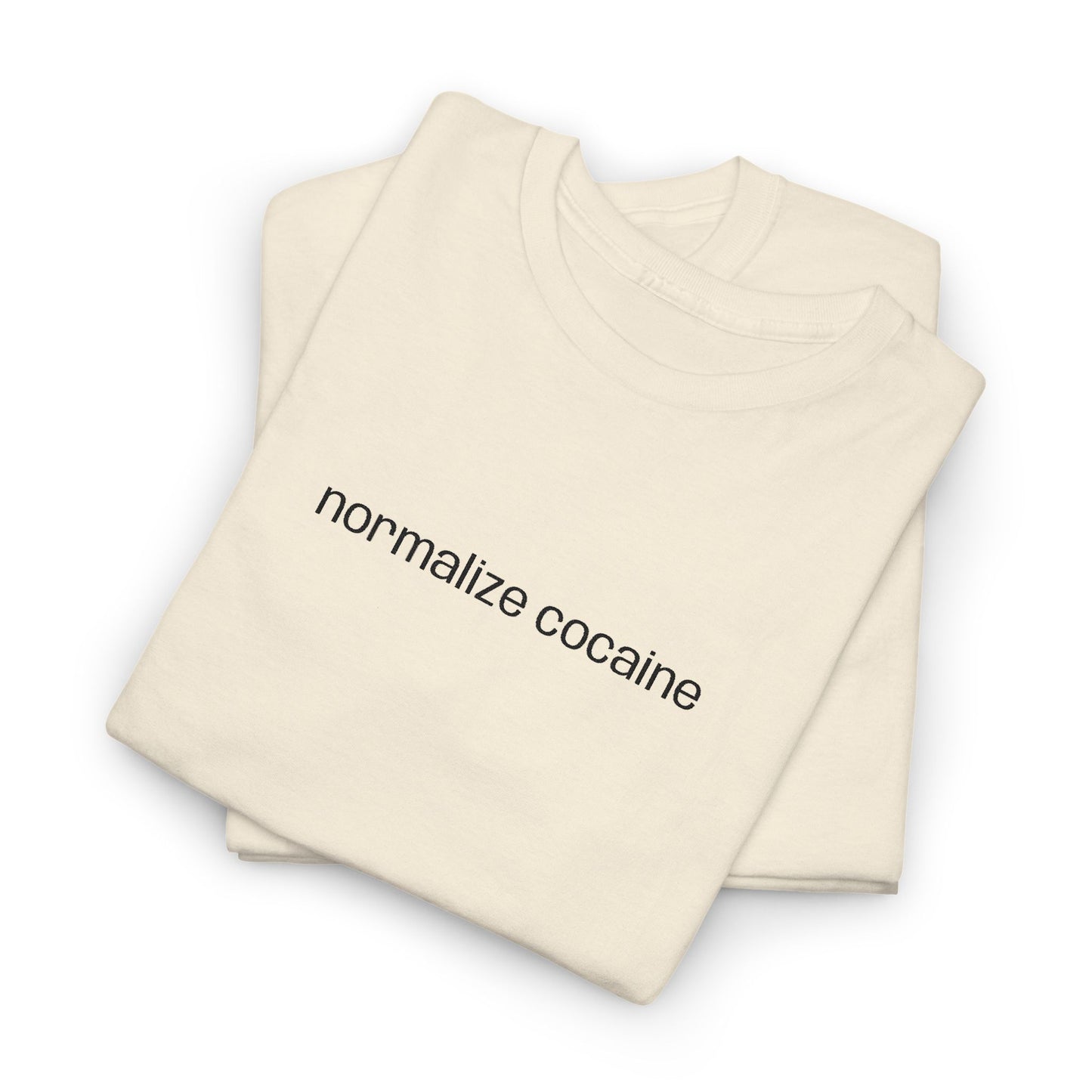 "normalize cocaine" Embroided T-Shirt