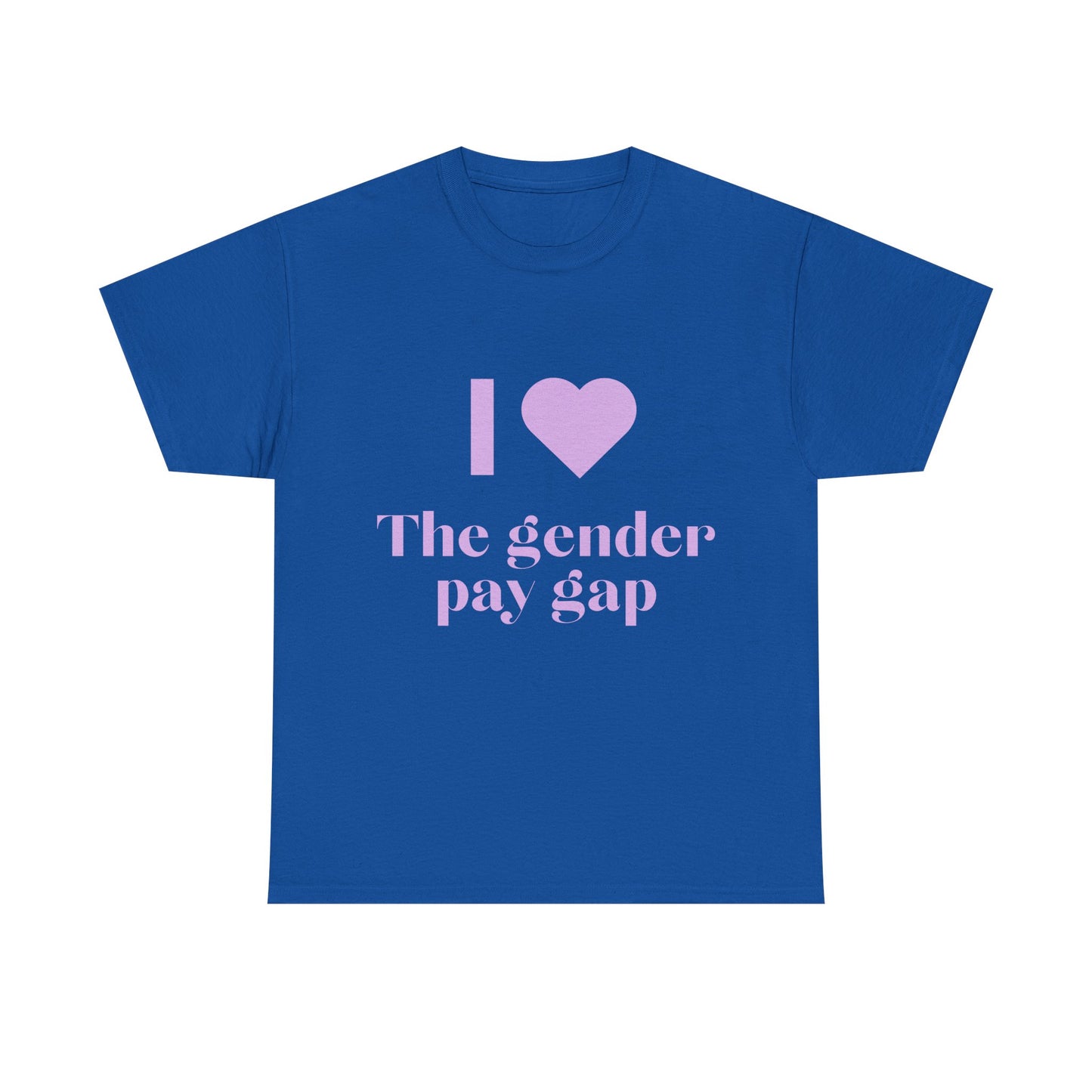 "I Love the Gender Pay Gap" T-Shirt