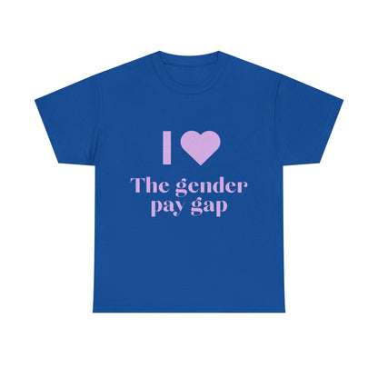 "I Love the Gender Pay Gap" T-Shirt