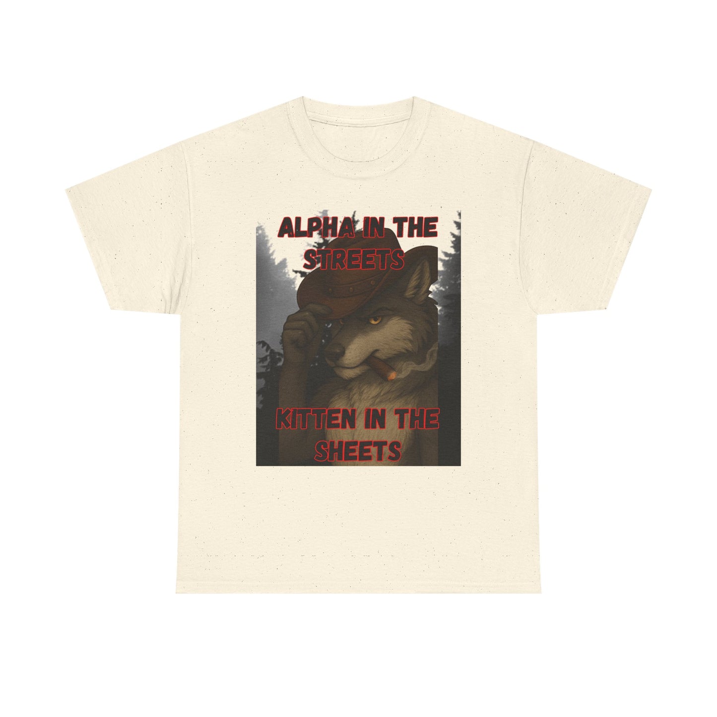 “Alpha in the Streets, Kitten in the Sheets” T-Shirt