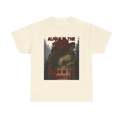 “Alpha in the Streets, Kitten in the Sheets” T-Shirt