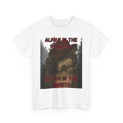 “Alpha in the Streets, Kitten in the Sheets” T-Shirt