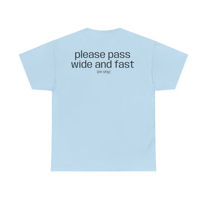 "please pass wide and fast" T-Shirt