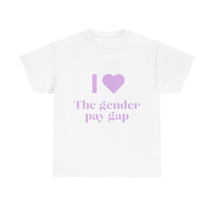 "I Love the Gender Pay Gap" T-Shirt