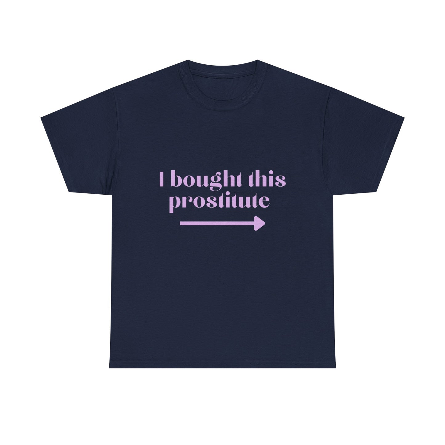 “I Bought This Pro....e” T-Shirt