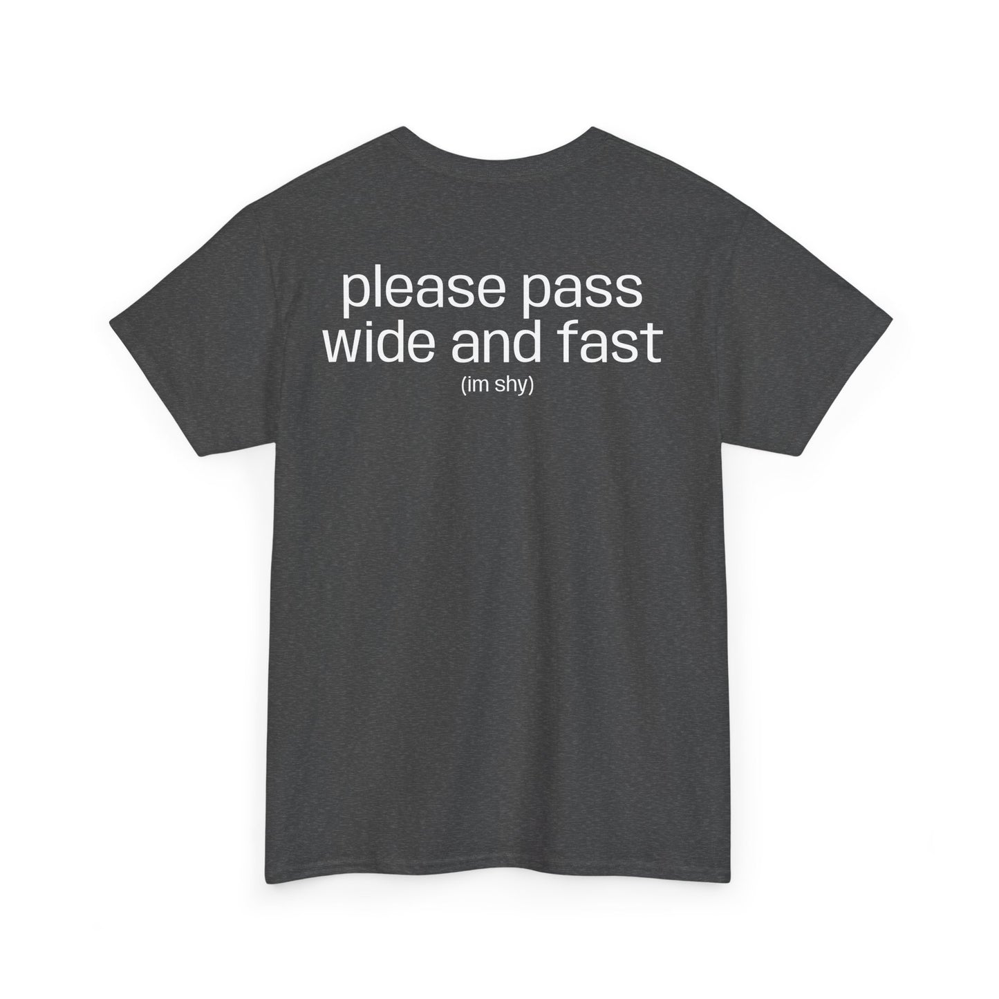 "please pass wide and fast" T-Shirt