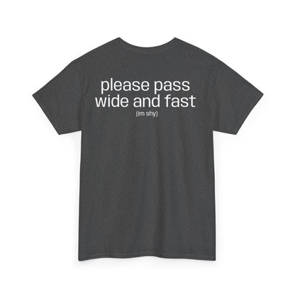 "please pass wide and fast" T-Shirt