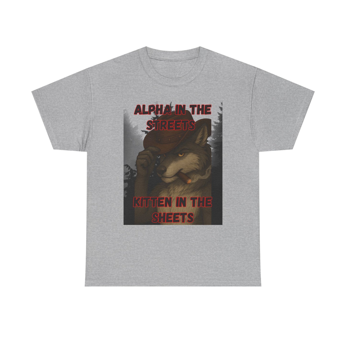 “Alpha in the Streets, Kitten in the Sheets” T-Shirt