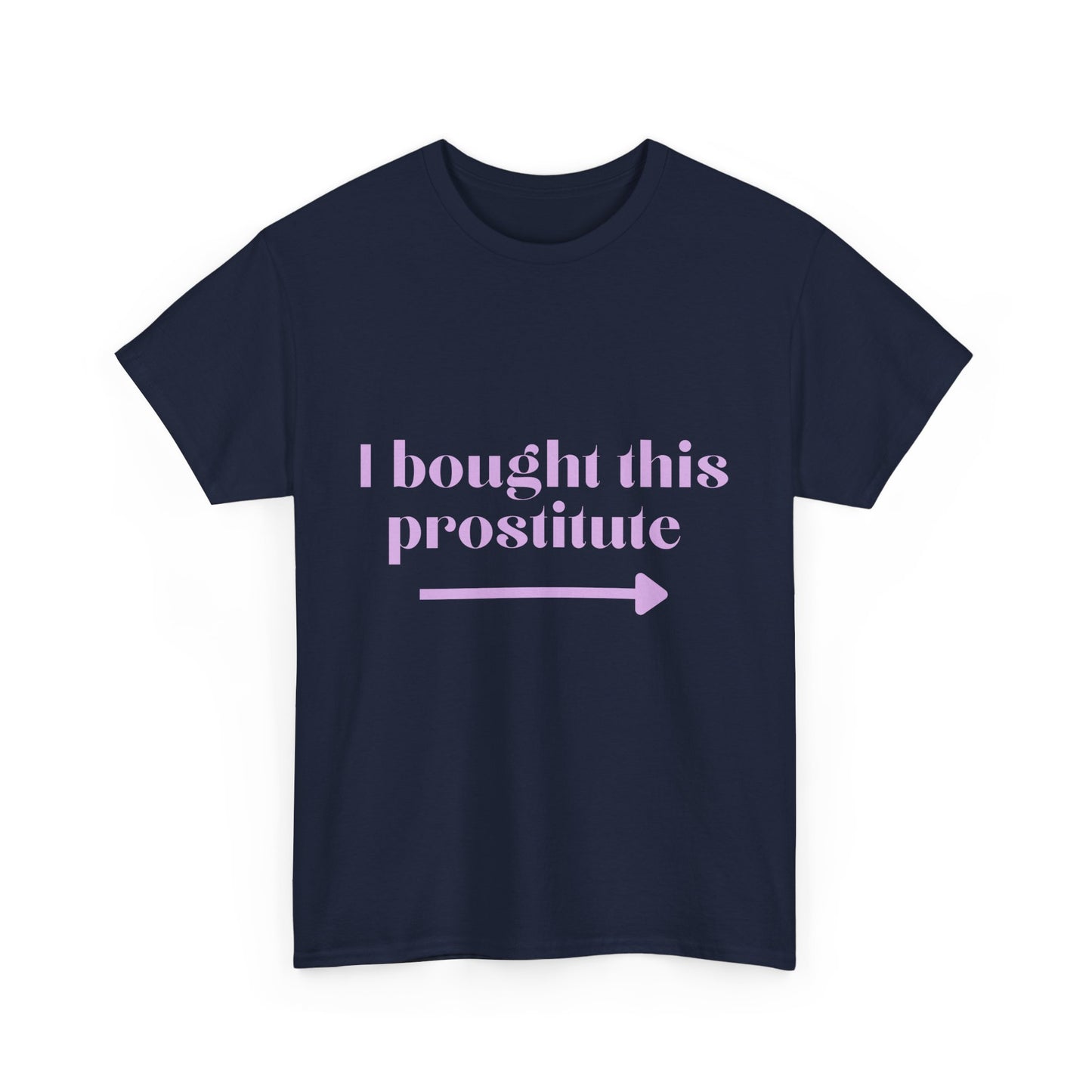 “I Bought This Pro....e” T-Shirt
