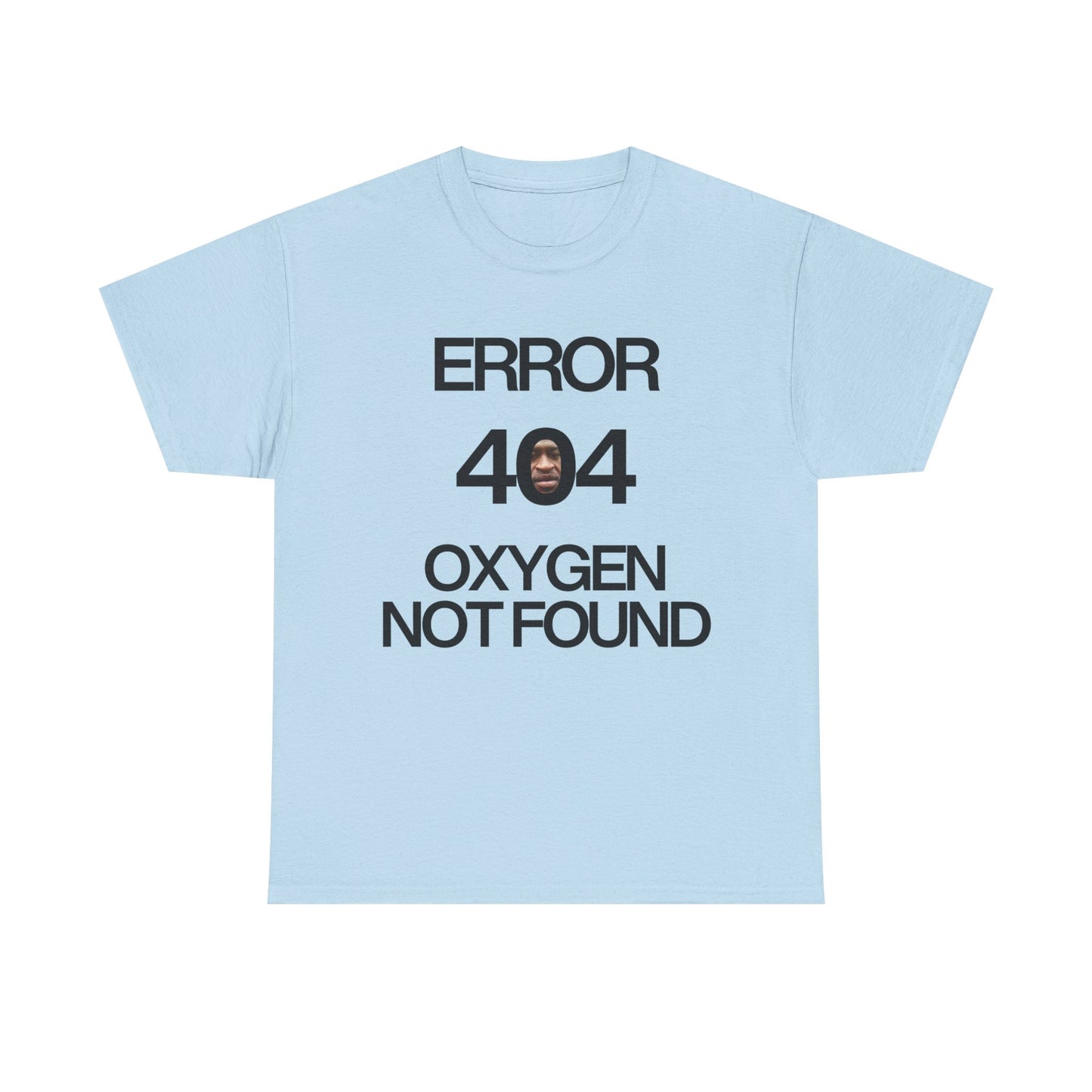 Error 404 Oxygen Not Found Meme T-Shirt