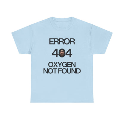 Error 404 Oxygen Not Found Meme T-Shirt